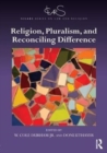 Image for Religion, pluralism, and reconciling difference