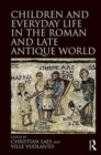 Image for Children and everyday life in the Roman and late antique world