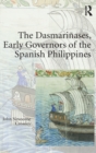 Image for The Dasmarinases, Early Governors of the Spanish Philippines