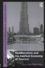 Image for Neoliberalism and the Political Economy of Tourism
