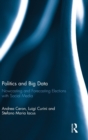 Image for Politics and big data  : nowcasting and forecasting elections with social media