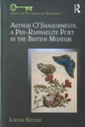 Image for Arthur O&#39;Shaughnessy, A Pre-Raphaelite Poet in the British Museum