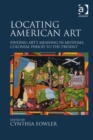 Image for Locating American Art