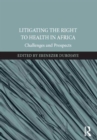 Image for Litigating the right to health in Africa  : challenges and prospects