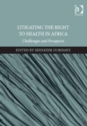 Image for Litigating the right to health in Africa: challenges and prospects