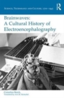 Image for Brainwaves  : a cultural history of electroencephalography