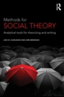 Image for Methods for social theory  : analytical tools for theorizing and writing