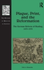 Image for Plague, Print, and the Reformation