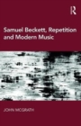 Image for Samuel Beckett, Repetition and Modern Music