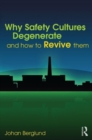 Image for Why safety cultures degenerate and how to revive them