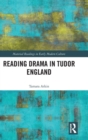 Image for Reading Drama in Tudor England