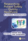 Image for Researching patient safety and quality in healthcare  : a Nordic perspective