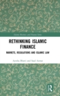 Image for Rethinking Islamic finance  : markets, regulations and Islamic law