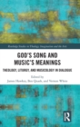 Image for God&#39;s song and music&#39;s meanings  : how shall we sing the Lord&#39;s song?