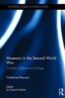 Image for Museums in the Second World War  : curators, culture and change