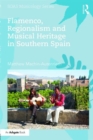 Image for Flamenco, regionalism and musical heritage in southern Spain