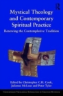 Image for Mystical theology and contemporary spiritual practice  : renewing the contemplative tradition