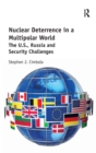 Image for Nuclear deterrence in a multipolar world  : the U.S., Russia and security challenges