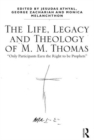 Image for The Life, Legacy and Theology of M. M. Thomas