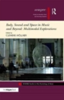 Image for Body, Sound and Space in Music and Beyond: Multimodal Explorations