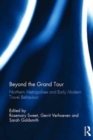 Image for Beyond the Grand Tour  : Northern metropolises and early modern travel behaviour