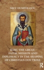 Image for Basil the Great  : faith, mission, and diplomacy in the shaping of Christian doctrine
