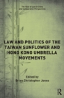 Image for Law and Politics of the Taiwan Sunflower and Hong Kong Umbrella Movements