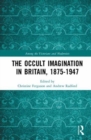 Image for The occult imagination in Britain, 1875-1947