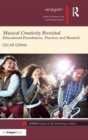 Image for Musical creativity revisited  : educational foundations, practices and research