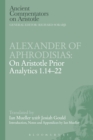 Image for Alexander of Aphrodisias: on Aristotle Prior analytics 1.14-22