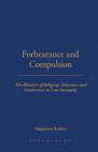 Image for Forbearance and compulsion: the rhetoric of religious tolerance and intolerance in late antiquity
