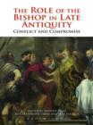 Image for The role of the bishop in Late Antiquity: conflict and compromise