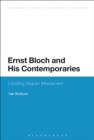 Image for Ernst Bloch and his contemporaries: locating utopian messianism