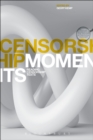 Image for Censorship Moments: Reading Texts in the History of Censorship and Freedom of Expression