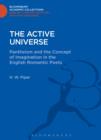 Image for The active universe: Pantheism and the concept of imagination in the English romantic poets