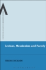 Image for Levinas, Messianism and Parody