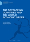 Image for The developing countries and the world economic order