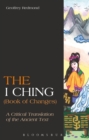 Image for The I ching (book of changes): a critical translation of the ancient text