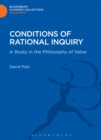 Image for Conditions of rational inquiry  : a study in the philosophy of value