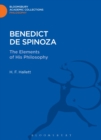 Image for Benedict de Spinoza  : the elements of his philosophy
