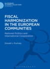Image for Fiscal harmonization in the European communities: national politics and international cooperation