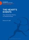 Image for The heart&#39;s events: the Victorian poetry of relationships