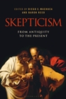 Image for Skepticism  : from antiquity to the present