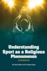 Image for Understanding sport as a religious phenomenon: an introduction