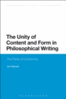 Image for The unity of content and form in philosophical writing: the perils of conformity