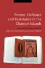 Image for Protest, defiance and resistance in the Channel Islands: German Occupation, 1940-45