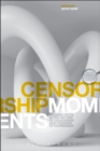 Image for Censorship moments  : reading texts in the history of censorship and freedom of expression