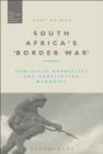 Image for South Africa&#39;s &#39;Border War&#39;: contested narratives and conflicting memories