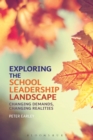 Image for Exploring the school leadership landscape  : changing demands, changing realities