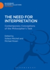 Image for The need for interpretation: contemporary conceptions of the philosopher&#39;s task